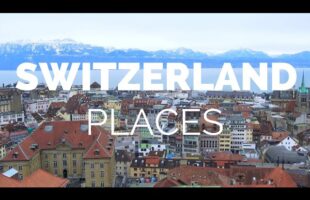 10 Best Places to Visit in Switzerland – Travel Video