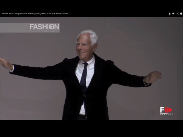 Fashion Show “Giorgio Armani” One Night Only Roma 2013 by Fashion Channel